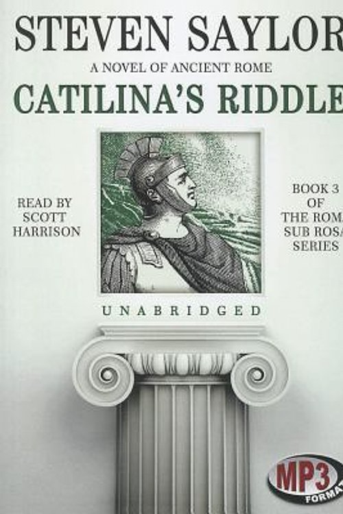 Cover Art for 9781441719409, Catilina's Riddle by Steven Saylor