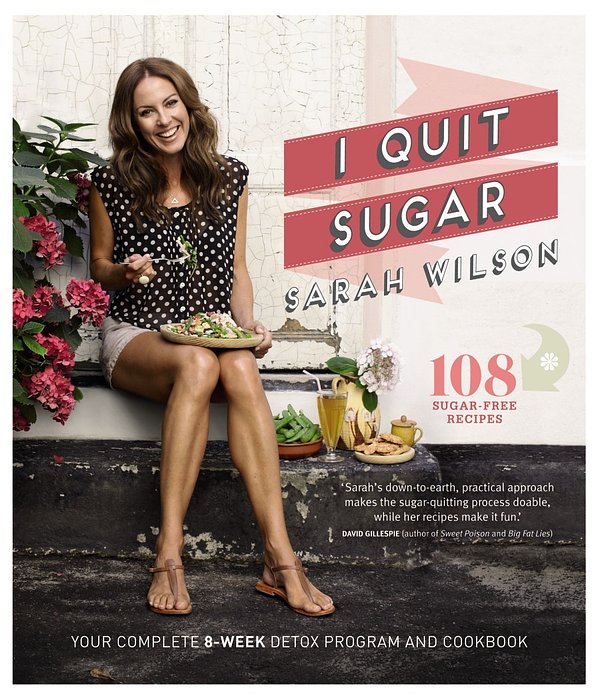 Cover Art for 9781742612577, I Quit Sugar by Sarah Wilson