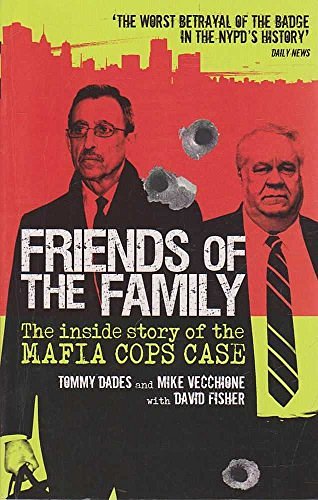 Cover Art for 9780732285333, Friends of the Family : The Inside Story of the Mafia Cops Case by Mike Vecchione and David Fisher Tommy Dades