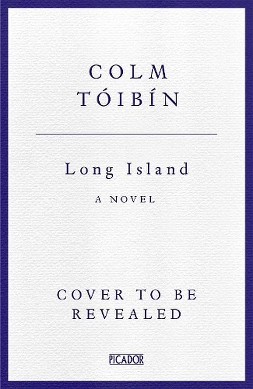 Cover Art for 9781035029440, Long Island by Colm Tóibín