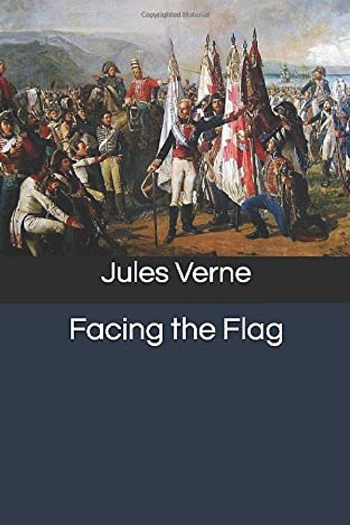 Cover Art for 9781674707419, Facing the Flag by Jules Verne