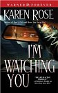 Cover Art for 9780446549264, I'm Watching You by Karen Rose