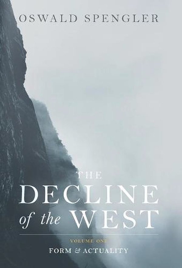 Cover Art for 9781912975617, The Decline of the West: Form and Actuality (1) by Oswald Spengler