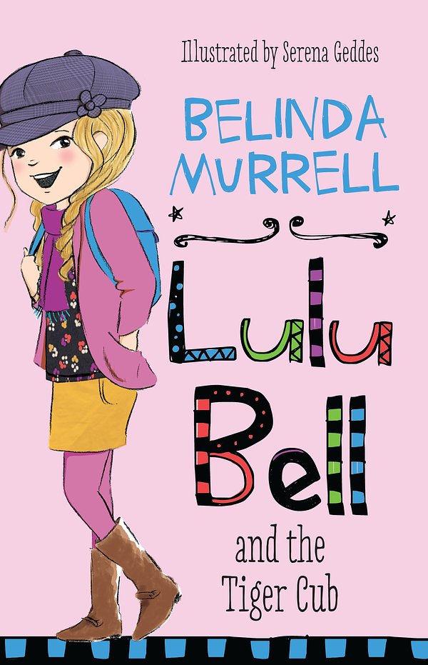 Cover Art for 9780857983015, Lulu Bell and the Tiger Cub by Belinda Murrell, Serena Geddes