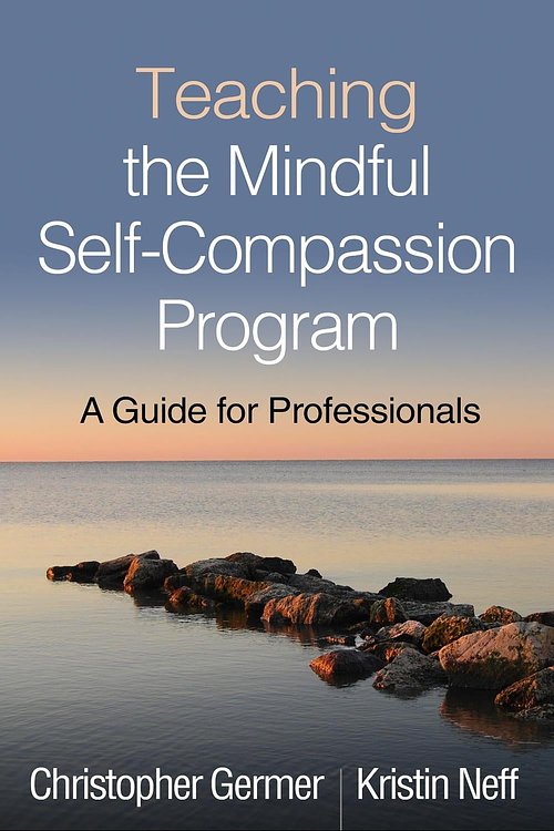 Cover Art for 9781462538898, Teaching the Mindful Self-Compassion Program: A Guide for Professionals by Christopher Germer