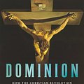 Cover Art for 9780465093502, Dominion: How the Christian Revolution Remade the World by Tom Holland