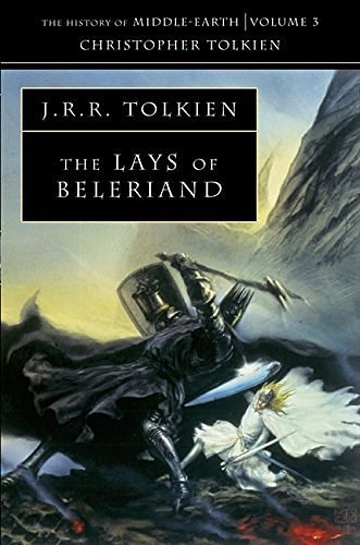 Cover Art for B01K90L14E, The Lays of Beleriand (The History of Middle-earth, Book 3) by Christopher Tolkien (2002-06-05) by Christopher Tolkien