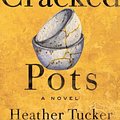 Cover Art for 9781770415997, Cracked Pots by Heather Tucker