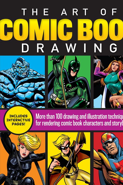 Cover Art for 9781633228306, The Art of Comic Book Drawing: More than 100 drawing and illustration techniques for rendering comic book characters and storyboards by Maury Aaseng, Bob Berry, Jim Campbell, Dana Muise, Joe Oesterle