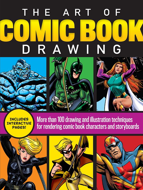Cover Art for 9781633228306, The Art of Comic Book Drawing: More than 100 drawing and illustration techniques for rendering comic book characters and storyboards by Maury Aaseng, Bob Berry, Jim Campbell, Dana Muise, Joe Oesterle