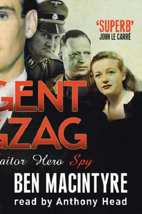 Cover Art for 9780752890524, Agent Zigzag: The True Wartime Story of Eddie Chapman: Lover, Betrayer, Hero, Spy by Ben Macintyre