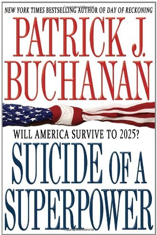 Cover Art for 9780312579975, Suicide of a Superpower by Patrick J. Buchanan