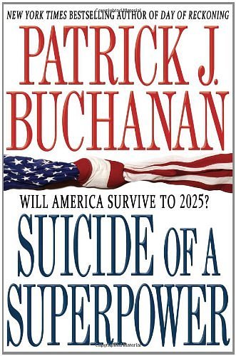 Cover Art for 9780312579975, Suicide of a Superpower by Patrick J. Buchanan