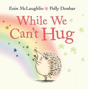Cover Art for 9780571365388, While We Can't Hug by Eoin McLaughlin, Polly Dunbar