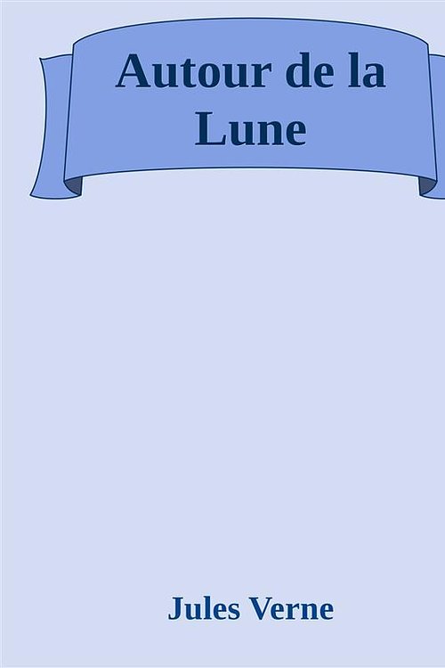 Cover Art for 9788892561410, Autour de la Lune by Jules Verne