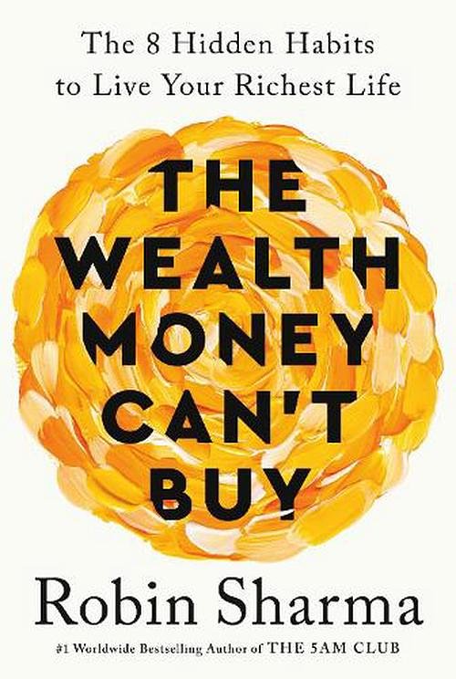 Cover Art for 9780593798492, The Wealth Money Can't Buy by Robin Sharma