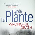 Cover Art for 9781471125843, Wrongful Death by La Plante, Lynda