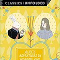 Cover Art for 9781847806796, Classics Unfolded: Alice's Adventures in Wonderland by Lewis Carroll