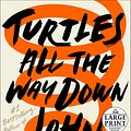 Cover Art for 9781984847393, Turtles All the Way Down by John Green