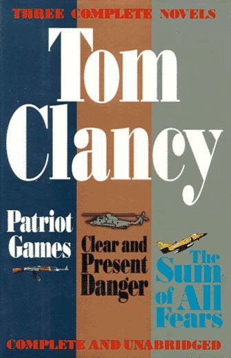 Cover Art for 0048228014980, Three Complete Novels: Patriot Games, Clear  &  Present Danger, Sum of All Fears by Tom Clancy