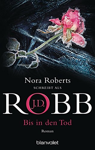 Cover Art for 9783442356324, Bis in den Tod by Robb, J. D., Roberts, Nora