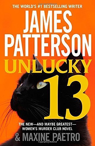 Cover Art for B014I7PJRE, Unlucky 13 (Women's Murder Club) by Patterson, James, Paetro, Maxine (January 13, 2015) Paperback by James Patterson