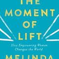 Cover Art for 9781250229199, The Moment of Lift by Melinda Gates