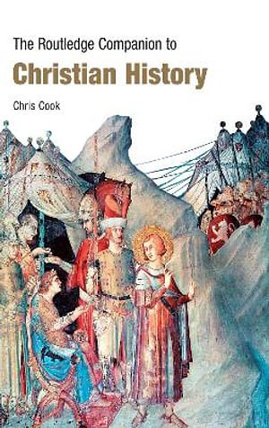 Cover Art for 9780415383639, The Routledge Companion to Christian History by Chris Cook
