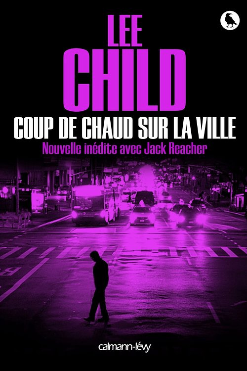Cover Art for 9782702159774, Coup de Chaud Sur La Ville by Lee Child