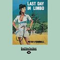 Cover Art for 9781459643598, Last Day in Limbo by Peter O'Donnell