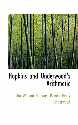 Cover Art for 9781103618347, Hopkins and Underwood's Arithmetic by William Hopkins, Patrick Healy Underwo