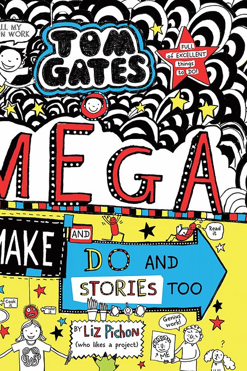 Cover Art for 9781443182058, Tom Gates: Mega Make and Do and Stories Too! by Liz Pichon
