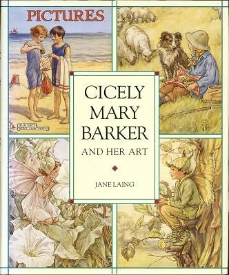 Cover Art for 9780723240518, Cicely Mary Barker and her Art by Jane Laing
