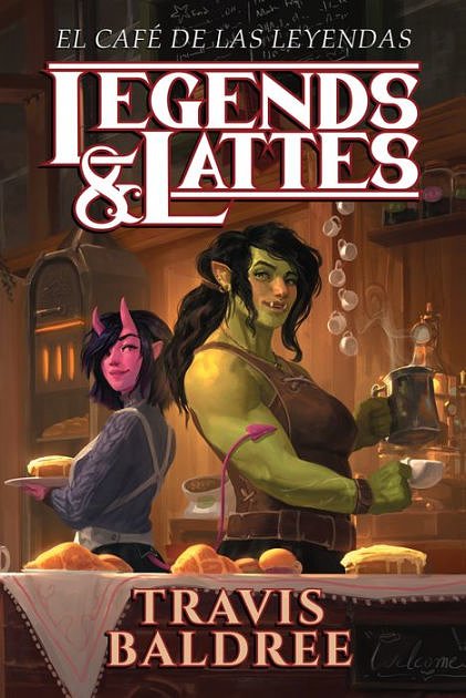 Cover Art for 9788419449580, El café de las leyendas / Legends & Lattes: A Novel of High Fantasy and Low Stakes (Spanish Edition) by Travis Baldree