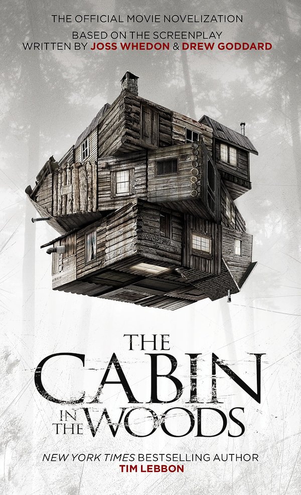 Cover Art for 9781848565265, The Cabin in the Woods: Official Movie Novelization by Tim Lebbon