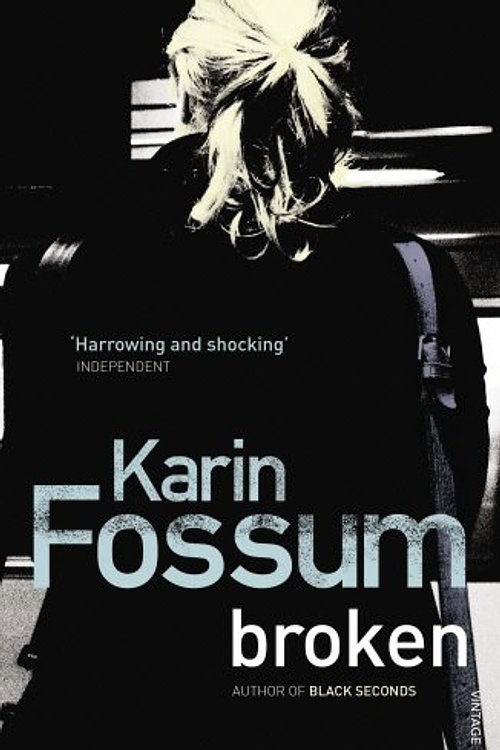 Cover Art for 9780099507369, Broken by Karin Fossum