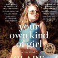 Cover Art for 9781761065002, Your Own Kind of Girl by Clare Bowditch