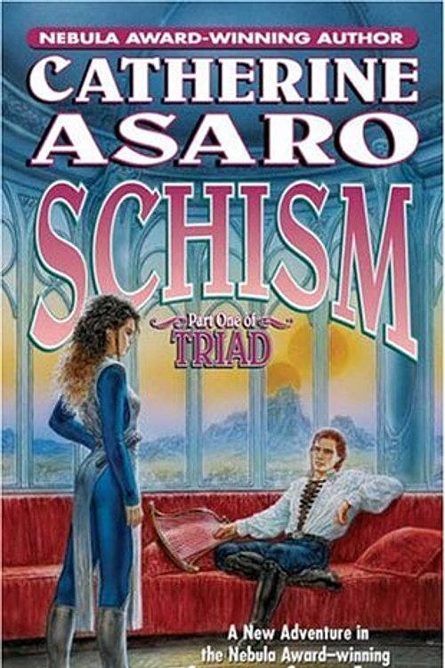 Cover Art for 9780765348371, Schism (Triad S.) by Catherine Asaro