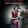 Cover Art for 9788423351152, Lo que no te mata te hace más fuerte: Millennium 4 by David Lagercrantz