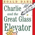 Cover Art for 9780060536299, Charlie and the Great Glass Elevator by Roald Dahl