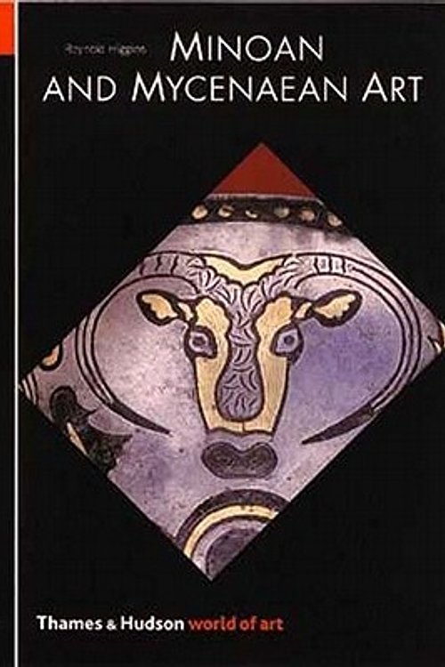 Cover Art for 9780500203033, Minoan and Mycenaean Art by Reynold Higgins