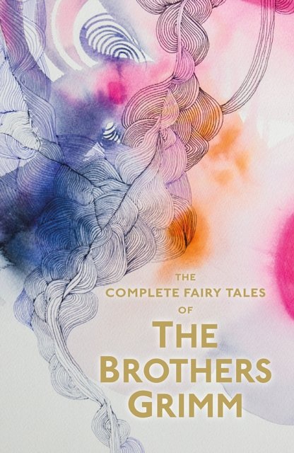 Cover Art for 9781853268984, The Complete Illustrated Fairy Tales of the Brothers Grimm by Jacob Grimm, Wilhelm Grimm