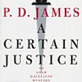 Cover Art for 9780783882512, A Certain Justice: An Adam Dalgliesh Mystery by P. D. James