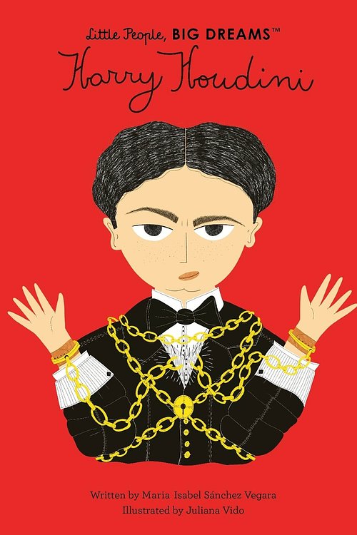Cover Art for 9780711259454, Harry Houdini (Little People, BIG DREAMS) by Sanchez Vegara, Maria Isabel