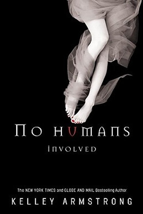 Cover Art for 9780307358417, No Humans Involved by Kelley Armstrong