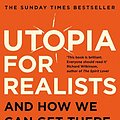 Cover Art for B01MQRQG22, Utopia for Realists: And How We Can Get There by Rutger Bregman