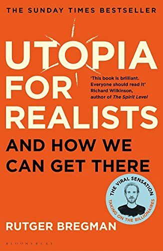 Cover Art for B01MQRQG22, Utopia for Realists: And How We Can Get There by Rutger Bregman