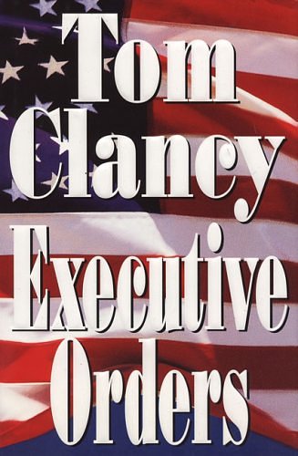 Cover Art for 9780399144295, Executive Orders by Tom Clancy