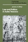 Law and Politics in Aztec Texcoco