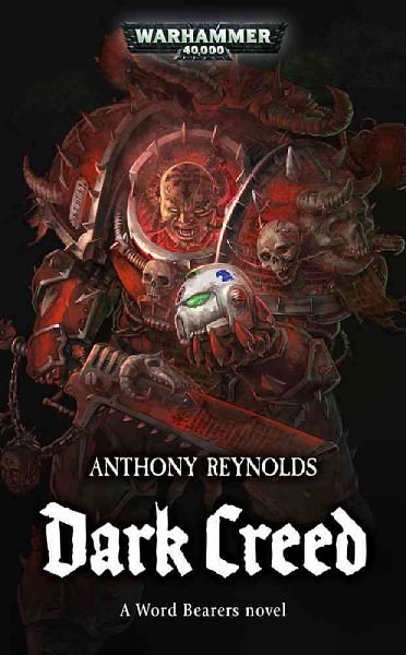 2 editions of Dark Creed (Warhammer 40000 Word Bearers 3) by Anthony Reynolds